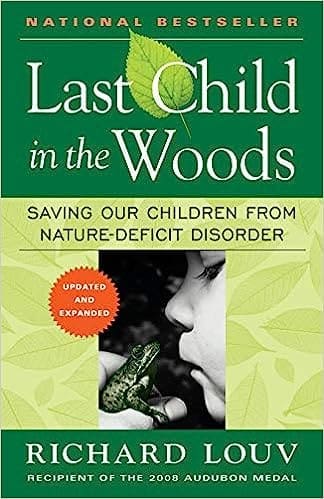 Cover of the book 'Last Child in the Woods: Saving Our Children from Nature-Deficit Disorder' by Richard Louv