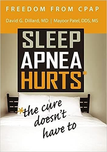 Cover image of the book 'Freedom from CPAP: Sleep Apnea Hurts, the Cure Doesn’t Have To' by David Dillard and Mayoor Patel. The book is positioned as a recommended read in the blog post 'Discover 10 Powerful Ways to Overcome Sleep Apnea Naturally' and offers comprehensive insights on managing sleep apnea from both ENT and dental perspectives.
