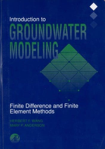 Cover of the book 'Introduction to Groundwater Modeling: Finite Difference and Finite Element Methods' by Herbert F. Wang and Mary P. Anderson, a comprehensive guide to understanding groundwater and aquifer systems.