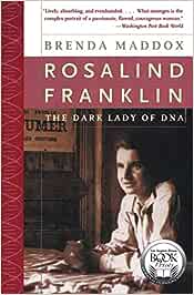 Book cover of 'Rosalind Franklin: The Dark Lady of DNA' by Brenda Maddox, featuring a black and white portrait of Rosalind Franklin sitting at a table with a backdrop of vertical DNA helix strands.