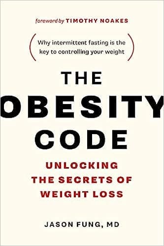 Cover of the book 'The Obesity Code: Unlocking the Secrets of Weight Loss' by Dr. Jason Fung, a comprehensive guide to understanding weight control through intermittent fasting.